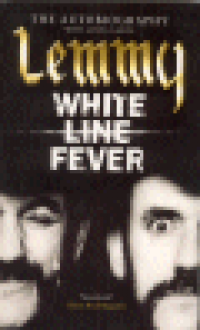 WHITE LINE FEVER - THE AUTOBIOGRAPHY