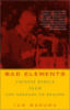BAD ELEMENTS - CHINESE REBELS FROM LOS ANGELES TO BEIJING