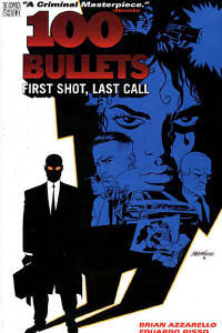 100 BULLETS 01 - FIRST SHOT, LAST CALL