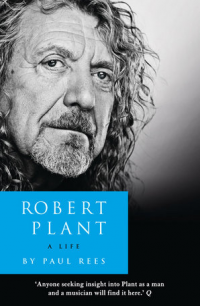 ROBERT PLANT - A LIFE
