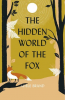 THE HIDDEN WORLD OF THE FOX