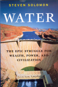 WATER - THE EPIC STRUGGLE FOR WEALTH, POWER, AND CIVILIZATION