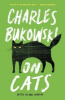 CHARLES BUKOWSKI ON CATS