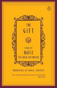THE GIFT : POEMS BY HAFIZ, THE GREAT SUFI MASTER