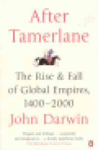 AFTER TAMERLANE - THE RISE & FALL OF GLOBAL EMPIRES 1400-2000