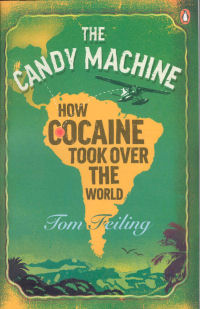 THE CANDY MACHINE - HOW COCAINE TOOK OVER THE WORLD