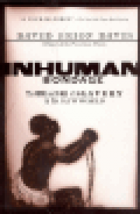 INHUMAN BONDAGE - THE RISE AND FALL OF SLAVERY IN THE NEW WORLD
