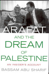 ARAFAT AND THE DREAM OF PALESTINE - AN INSIDER