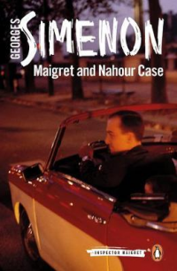 INSPECTOR MAIGRET 65 - MAIGRET AND THE NAHOUR CASE