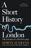 A SHORT HISTORY OF LONDON