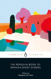 THE PENGUIN BOOK OF SPANISH SHORT STORIES