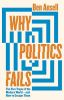 WHY POLITICS FAIL