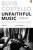 UNFAITHFUL MUSIC AND DISAPPEARING INK