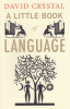 A LITTLE BOOK OF LANGUAGE