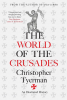 THE WORLD OF THE CRUSADES