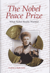 THE NOBEL PEACE PRIZE - WHAT NOBEL REALLY WANTED