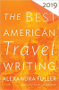 THE BEST AMERICAN TRAVEL WRITING 2019