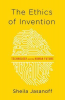 THE ETHICS OF INVENTION