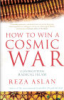 HOW TO WIN A COSMIC WAR 
