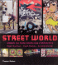 STREET WORLD - URBAN CULTURE FROM FIVE CONTINENTS