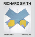 RICHARD SMITH  ARTWORKS 1956-2016