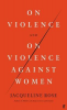 ON VIOLENCE AND ON VIOLENCE AGAINST WOMEN