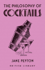 THE PHILOSOPHY OF COCKTAILS