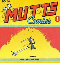 MUTTS COMICS - WHO LET THE CAT OUT?