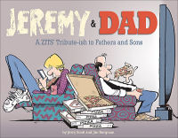 ZITS RETROSPECTIVE - JEREMY & DAD