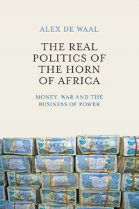 THE REAL POLITICS OF THE HORN OF AFRICA