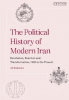 THE POLITICAL HISTORY OF MODERN IRAN