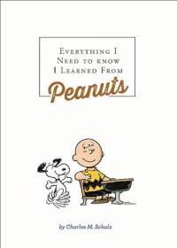 EVERYTHING I NEED TO KNOW I LEARNED FROM PEANUTS