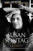 SUSAN SONTAG - A BIOGRAPHY