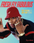 FRESH FLY FABULOUS - 50 YEARS OF HIP HOP STYLE