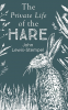 THE PRIVATE LIFE OF THE HARE