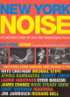 NEW YORK NOISE - ART AND MUSIC FROM THE NEW YORK UNDERGROUND 1978-88