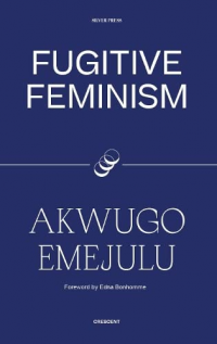 FUGITIVE FEMINISM