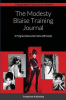 THE MODESTY BLAISE TRAINING JOURNAL - A PROGRESS RECORD FOR GIRLS WITH GOALS