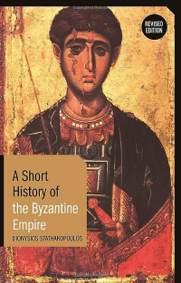 A SHORT HISTORY OF THE BYZANTINE EMPIRE