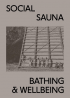 SOCIAL SAUNA - BATHING AND WELLBEING