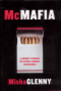 MCMAFIA - A JOURNEY THROUGH THE GLOBAL CRIMINAL UNDERWORLD (HB)