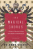 THE MAGICAL CHORUS - A HISTORY OF RUSSIAN CULTURE FROM TOLSTOY TO SOLZHENITSYN
