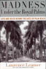 MADNESS UNDER THE ROYAL PALMS - LOVE AND DEATH BEHIND THE GATES OF PALM BEACH