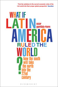 WHAT IF LATIN AMERICA RULED THE WORLD?