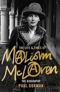THE LIFE & TIMES OF MALCOM MCLAREN