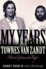 MY YEARS WITH TOWNES VAN ZANDT