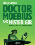 DOCTOR MOEBIUS AND MISTER GIR