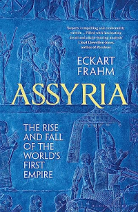 ASSYRIA - THE RISE AND FALL OF THE WORLD