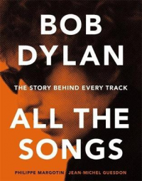 BOB DYLAN - ALL THE SONGS