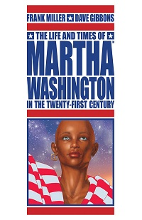 THE LIFE AND TIMES OF MARTHA WASHINGTON IN THE TWENTY-FIRST CENTURY